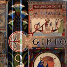 Libros antiguos: EDUARDO TODA : A TRAVÉS DE EGIPTO (RIUDAVETS, 1889) NUMEROSAS ILUSTRACIONES Y LÁMINAS. Lote 350933149