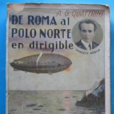 Libros antiguos: DE ROMA AL POLO NORTE EN DIRIGIBLE. ANTONIO G. CUATTRINI. EDITORIAL MAUCCI. BARCELONA, S/F.