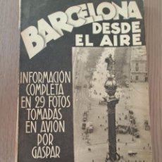 Libros antiguos: BARCELONA DESDE EL AIRE. FOTOS TOMADAS EN AVIÓN POR GASPAR, AÑOS 30.. Lote 359511100