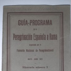 Libros antiguos: GUÍA-PROGRAMA DE LA PEREGRINACIÓN ESPAÑOLA A ROMA. 1922. FOTOGRAFÍAS, HOTELES, TRENES, ETC. ÚNICO.
