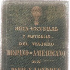 Livros antigos: GUÍA GENERAL Y PARTICULAR DEL VIAJERO HISPANO AMERICANO EN PARÍS Y LONDRES.. Lote 360931420