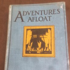 Libros antiguos: ADVENTURE AFLOAT ILLUSTRATIONES 1929 BY A.R. HEADLAND B.A.