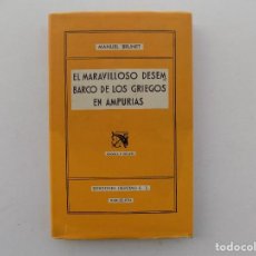 Libros antiguos: LIBRERIA GHOTICA. BRUNET. EL MARAVILLOSO DESEMBARCO DE LOS GRIEGOS EN AMPURIAS. EL AMPURDAN. 1943.. Lote 362840055