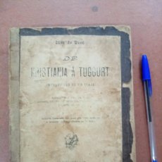 Libros antiguos: ANTIGUO LIBRO DE KRISTIANIA A TUGGURT POR ODON DE BUEN. MADRID 1887.. Lote 364106046