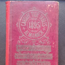 Libros antiguos: CARDIFF TIDE TABLES ALMANACK 1895 MARINA BARCOS WALES GALES. Lote 364479651