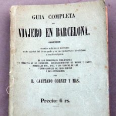 Libros antiguos: GUÍA COMPLETA DEL VIAJERO EN BARCELONA (Y PROVINCIA) - CAYETANO CORNET Y MAS - 1866. Lote 364740236
