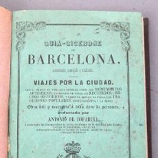 Libros antiguos: GUIA CICERONE DE BARCELONA - VIAJES POR LA CIUDAD - ANTONIO DE BOFARULL - BARCELONA 1855. Lote 365791586