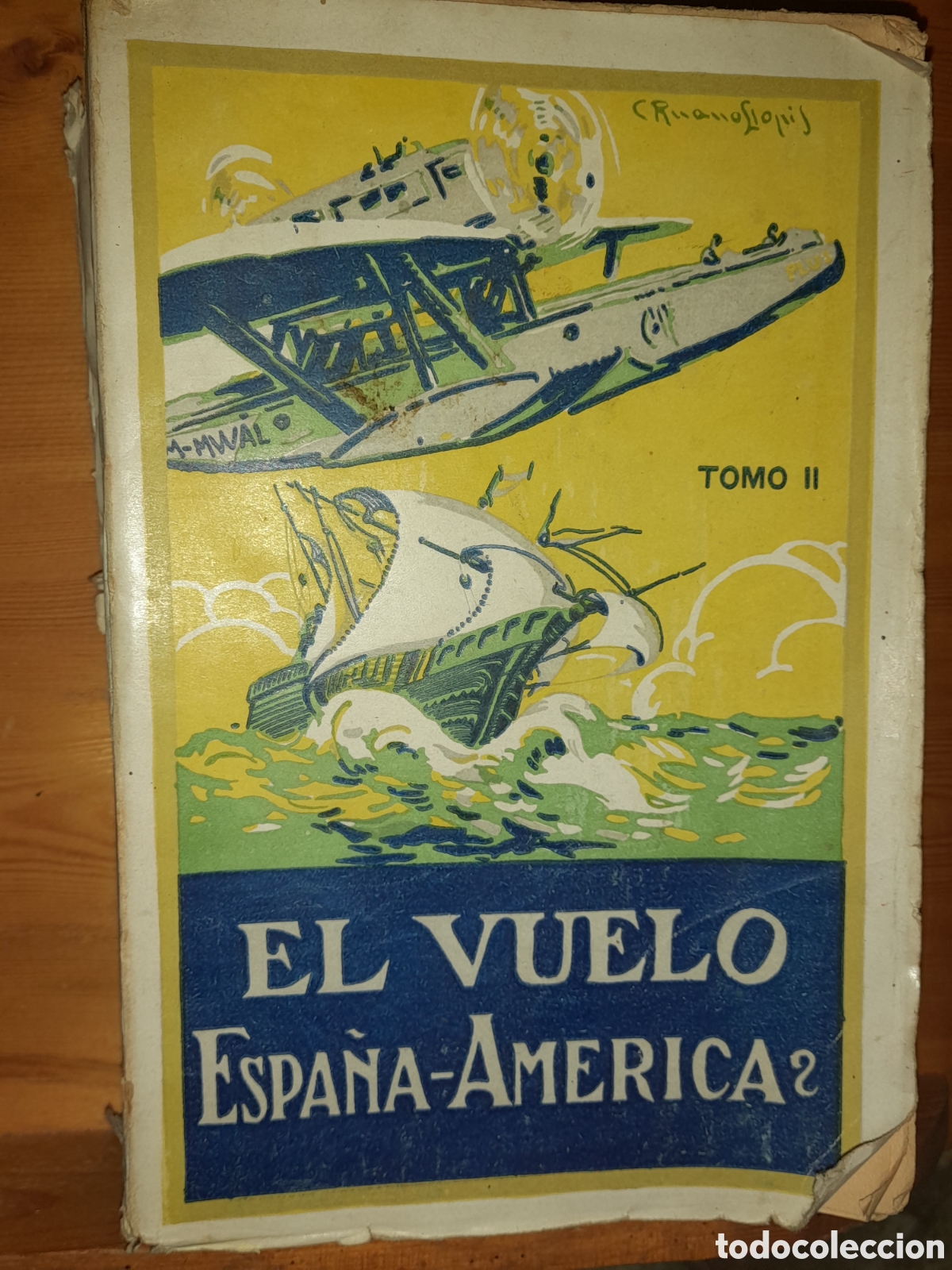 Libri antichi: EL VUELO ESPA&Ntilde;A AMERICA TOMO II 1926 MIGUEL ESPA&Ntilde;A RICARDO TOMAS
