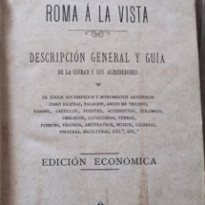 Libros antiguos: 1900. ROMA A LA VISTA. DESCRIPCIÓN GENERAL Y GUÍA DE LA CIUDAD Y SUS ALREDEDORES.. Lote 366108926