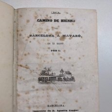 Libros antiguos: 1850 ORIGINAL - EL CAMINO DE HIERRO DE BARCELONA A MATARO IMPRENTA AGUSTIN GASPAR COMPLETO 2 DESPLE. Lote 376692949