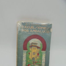 Libros antiguos: EXCURSIONES POR ANDALUCIA. JOSE CASCALES MUÑOZ. CON NUMEROSAS ILUSTRACIONES. 1921. PAGS: 319.