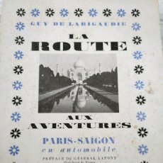 Libros antiguos: PARIS-SAIGON EN AUTOMÓVIL (LA ROUTE AUX AVENTURES) - LIBRO DE VIAJES ILUSTRADO