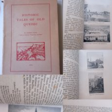 Libros antiguos: HISTORIC TALES OF OLD QUEBEC 1920 CANADA INGLÉS ENGLISH. Lote 385191004