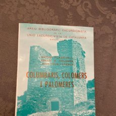 Libros antiguos: COLUMBARIS, COLOMERS I PALOMERES - CENTENARI DE L'EXCURSIONISME CATALÁ - UNIÓ EXCURSIONISTA CATALUNY