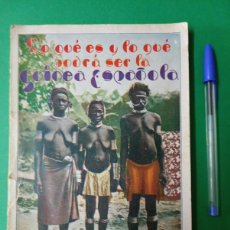 Libros antiguos: ANTIGUO LIBRO LO QUÉ ES Y LO QUÉ PODRÁ SER LA GUINEA ESPAÑOLA.CLARET - BARCELONA 1931.. Lote 395466894