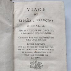 Libros antiguos: D.NICOLÁS DE LA CRUZ - VIAGE DE ESPAÑA, FRANCIA E ITALIA - TOMO DÉCIMO - CÁDIZ 1812