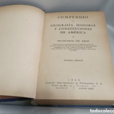 Libros antiguos: COMPENDIO DE GEOGRAFÍA, HISTORIA Y CONSTITUCIONES DE AMÉRICA. FRANCISCO DE ARCE. 1ª EDICIÓN 1929