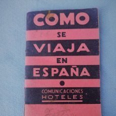 Libros antiguos: COMO SE VIAJA EN ESPAÑA COMUNICACIONES HOTELES PATRONATO NACIONAL DEL TURISMO AÑOS 30. Lote 403331164