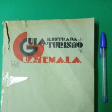 Libros antiguos: ANTIGUO LIBRO GUIA ILUSTRADA DE TURISMO GUATEMALA. AÑO 1933.. Lote 403425419