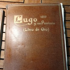 Libros antiguos: LUGO Y SU PROVINCIA. LIBRO DE ORO JOSÉ CAO MOURE 1929 PRIMERA EDICIÓN MARUJA MALLO CHAVIN BARRO PPKO