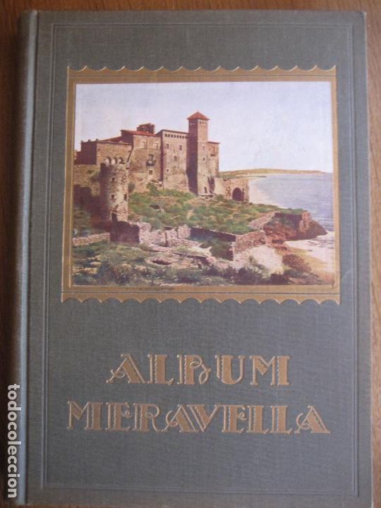 Old books: ALBUM MERAVELLA VOLUM IV : COMARQUES DE TARRAGONA I LA SEGARRA (CATAL&Ograve;NIA, 1931)