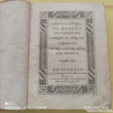 Libros antiguos: CRONICA GENERAL DE ESPAÑA QUE CONTINUABA AMBROSIO DE MORALES CORONISTA,TOMO III, 1791