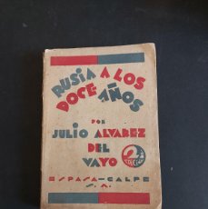Libros antiguos: RUSIA A LOS DOCE AÑOS - JULIO ALVAREZ DEL VAYO - 1929