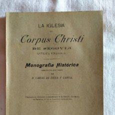Libros antiguos: 1900 - CARLOS DE LECEA: LA IGLESIA DEL CORPUS CHRISTI DE SEGOVIA - EJEMPLAR PERFECTO