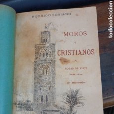 Libros antiguos: MOROS Y CRISTIANOS. NOTAS DE VIAJE (1893-1894). SORIANO, RODRIGO. FERNANDO DE FÉ. MADRID, 1895