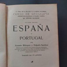 Libros antiguos: CURSO GEOGRAFIA- ESPAÑA Y PORTUGAL- TOMO 3- BLAZQUEZ Y DELGADO- 1914