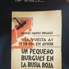 Libros antiguos: M. CHAVES NOGALES. LA VUELTA A EUROPA EN AVIÓN. UN PEQUEÑO BURGUÉS EN RUSIA ROJA. MADRID 1929.