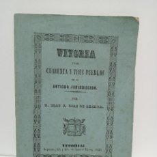 Libros antiguos: 1850 - VITORIA Y LOS CUARENTA Y TRES PUEBLOS DE SU ANTIGUA JURISDICCION POR BLAS J. DIAZ DE ARCAYA