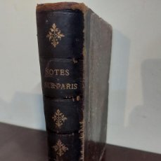 Libros antiguos: NOTES SUR PARIS - VIE ET OPINIONS DE FREDERIC THOMAS GRAINDORGE - H.TAINE- 1867