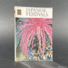 Libros antiguos: JAPANESE FESTIVALS - HAGA, HIDEO - FIESTAS JAPON - HOIKUSHA COLOR SERIES