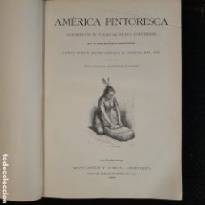 Libros antiguos: L-960. AMÉRICA PINTORESCA. CARLOS WEINER, DOCTOR CREVAUX, D. CHARNAY, ETC. MONTANER Y SIMON, 1884.