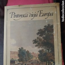 Libros antiguos: PINTORESCA VIEJA EUROPA. VISTAS ROMANTICAS DE CIUDADES Y PAISAJES DE ANTAÑO