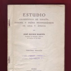 Libros antiguos: ESTUDIO GEOGRAFICO DE ESPAÑA, EUROPA Y PAISES MEDITERRANEOS DE ASIA Y AFRICA.3ªEDICION 1935.171 PAG