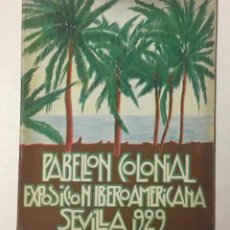 Libros antiguos: PABELLON COLONIAL EXPOSICIÓN IBEROAMERICANA SEVILLA 1929.