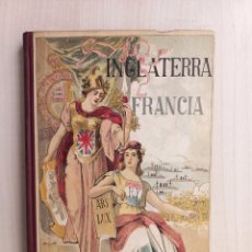 Libros antiguos: FRANCIA E INGLATERRA. ALFREDO OPISSO. IMPRENTA ELZEVIRIANA Y LIBRERÍA CAMÍ, 1927. ILUSTRADO.