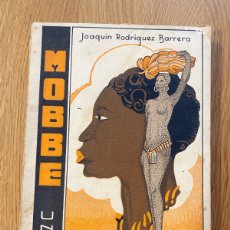 Libros antiguos: JOAQUIN RODRIGUEZ BARRERA: - MOBBE, UN NEGRO DE FERNANDO POO, GUINEA ESPAÑOLA -.(1931)