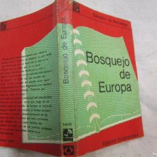 Libros antiguos: BOSQUEJO DE EUROPA - SALVADOR E MADARIAGA - EDI SUDAMERICANA BUENOS AIRES 1969 236PAG 17CM + INFO