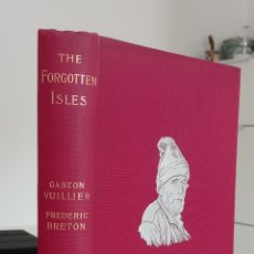 Libros antiguos: GASTON VUILLIER THE FORGOTTEN ISLES 1897 BALEARES MALLORCA IBIZA CORSICA SARDINIA