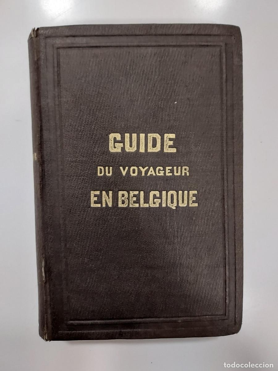 Antiquarische B&uuml;cher: GUIDE ILUSTR&Eacute; DU VOYAGEUR EN BELGIQUE presentant ... localit&eacute;s ... chemins de fer. Bruxelles &iquest;1847?