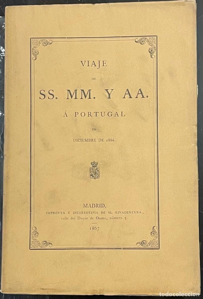Old books: Viaje De SS.MM. y AA. &Aacute; Portugal En Diciembre De 1866