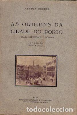 Old books: MENDES CORR&Ecirc;A - AS ORIGENS DA CIDADE DO PORTO.