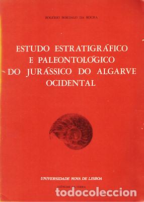 Old books: BORDALO DA ROCHA. (Rog&eacute;rio) - ESTUDO ESTRATIGR&Aacute;FICO E PALEONTOL&Oacute;GICO DO JUR&Aacute;SICO DO ALGARVE OCIDENTA