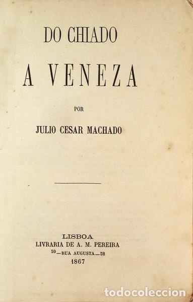 Libros antiguos: MACHADO. (J&uacute;lio C&eacute;sar) - DO CHIADO A VENEZA. - Foto 2