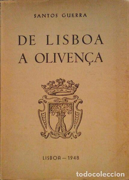 Libros antiguos: SANTOS GUERRA. (Manuel) - DE LISBOA A OLIVEN&Ccedil;A. - Foto 1