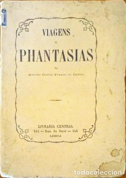 Libros antiguos: FRANCO DE CASTRO. (Alfedo Carlos) - VIAGENS E PHANTASIAS.