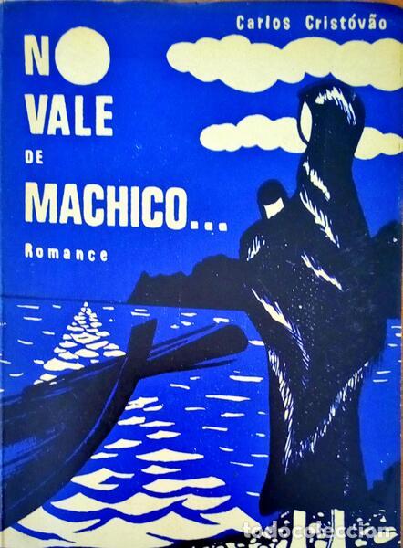 Old books: CRIST&Oacute;V&Atilde;O. (Carlos) - NO VALE DE MACHICO.